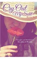 Cry Out My Soul - Book II