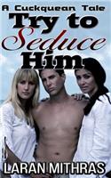 Try to Seduce Him: A Cuckquean's Tale(English)