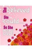 She Believed She Could, So She Did!