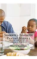 Sherrie's Favorite Pantry Mixes 1: Breads and Desserts (Black and White)