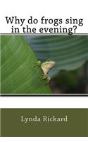 Why Do Frogs Sing in the Evening?: (English)