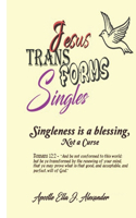 Singleness Is A Blessing, NOT A Curse