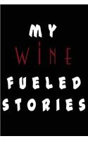 My Wine Fueled Stories