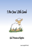 I Am Jesus' Little Lamb: God's Promises at Baptism