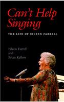 Can't Help Singing: The Life of Eileen Farrell