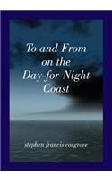 To and From on the Day-for-Night Coast