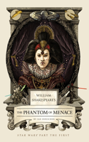 William Shakespeare's the Phantom of Menace