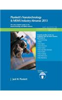 Plunkett's Nanotechnology & MEMs Industry Almanac 2013: Nanotechnology & MEMS Industry Market Research, Statistics, Trends & Leading Companies(Plunkett's Industry Almanacs)