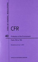 Code of Federal Regulations Title 40, Protection of Environment, Parts 700-789, 2014