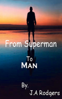 From Superman to Man Hardcover