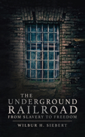 Underground Railroad: From Slavery to Freedom