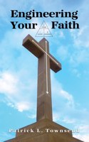 Engineering Your Faith