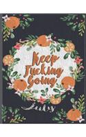 Keep Fucking Going - Food & Fitness Journal Planner Fitness ( July )