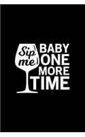 Sip me baby one more time Kitchen Pun Notebook [Lined] [6x9] [110 pages]
