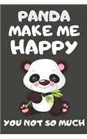 Panda Make Me Happy You Not So Much