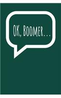 My Funny Boomer Notebook: Notebook, Diary or Gift Journal for everyone telling the Boomer in their life that it's ok with 120 Dot Grid Pages, 6 x 9 Inches, Cream Paper, Gloss