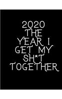 2020 The Year I Get My Sh*t Together