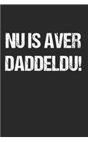 Nu is Aver Daddeldu - Plattdeutsch Norddeutsch