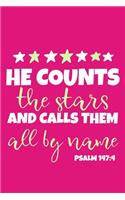 He Counts The Stars And Calls Them All By Name Psalm 147