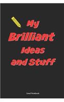 My Brillian Ideas and Stuff