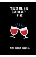 Trust Me You Can Dance - Wine Tasting Review Journal