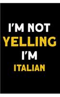 I'm not yelling I'm Italian