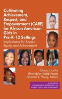 Cultivating Achievement, Respect, and Empowerment (CARE) for African American Girls in PreK- 12 Settings