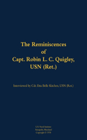 The Reminiscences of Capt. Robin L. C. Quigley, USN (Ret.)