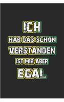 Ich hab das schon verstanden ist mir aber egal: Notizbuch für pubertierende Jugendliche - Lustige Pubertät Geschenk-Idee - Karo - A5 - 120 Seiten