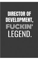 Director of Development Fuckin Legend