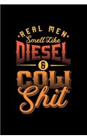 Real men smell like Diesel and Cow Shit