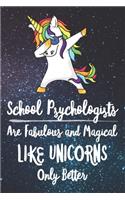 School Psychologists Are Fabulous And Magical Like Unicorns Only Better