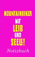 Mountainbiker Mit Leib Und Seele Notizbuch: - Notizbuch mit 110 linierten Seiten - Format 6x9 DIN A5 - Soft cover matt -