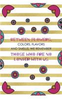 Between Flowers, Colors, Flavors And Smells, We Remember Those Who Are No Longer With Us