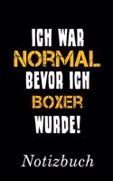Ich War Normal Bevor Ich Boxer Wurde Notizbuch