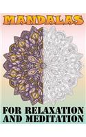Mandalas for Relaxation and Meditation: Adult Coloring Book Featuring Beautiful Mandalas Designed to Soothe the Soul