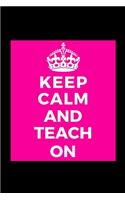 Keep Calm and Teach On