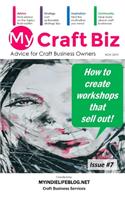 My Craft Biz Issue #7 - How to create workshops that sell out!