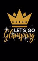 Let's Go Glamping: Blush Notes Journal And Diary For Recording Feeling, Thoughts, Wishes And Dreams For Luxury Camping Lovers, Campfire Enthusiasts And Glamper (6 x 9;