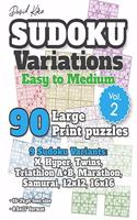 David Karn Sudoku Variations - Easy to Medium Vol 2: 90 Large Print Puzzles - 9 Sudoku Variants: X, Hyper, Twins, Triathlon A+B, Marathon, Samurai, 12x12, 16x16 - 16-24 pt font size, 8.5x11 format