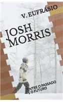 Josh Morris: Entre O Passado E O Futuro