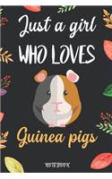 Just A Girl Who Loves Guinea Pigs