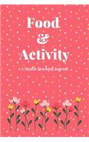 Food & Activity: A Health Tracking Journal, With Common Food and The Number of Calories, A Daily Health Tracker Notebook,6"x9", Eat Drink Mood Exercise Diary, Weight