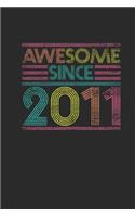 Awesome Since 2011: Small Lined Notebook - Birthday Gift or Anniversary Gift Idea