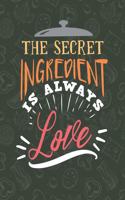 The Secret Ingredient Is Always Love