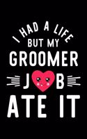 I Had A Life But My Groomer Job Ate It