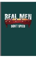 Real Men don't Speed: Cool Animated Sayings Design Blank Journal For Family loves Soccer occasional Gift (6"x9") Lined Notebook to write in