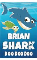 Brian Shark Doo Doo Doo: Brian Name Notebook Journal For Drawing Taking Notes and Writing, Personal Named Firstname Or Surname For Someone Called Brian For Christmas Or Birt
