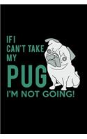 If I Can't Take my Pug I'm Not Going!: 110 Game Sheets - SeaBattle Sea Battle Blank Games - Soft Cover Book for Kids for Traveling & Summer Vacations - Mini Game - Clever Kids - 110 Lined