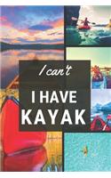 I can't I have Kayak
